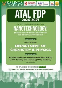 कलिंगा विश्वविद्यालय में नैलोटेक्नोलॉजी पर एआईसीटीई अटल (AICTE ATAL) द्वारा प्रायोजित छह दिवसीय फैकल्टी डेवलपमेंट प्रोग्राम का सफल आयोजन.